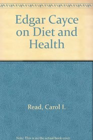 Edgar Cayce on Diet and Health