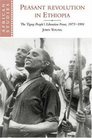 Peasant Revolution in Ethiopia : The Tigray People's Liberation Front, 1975-1991 (African Studies)