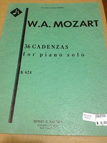 Thirty-six Cadenzas to Piano Concertos, K. 624 (Kalmus Edition)