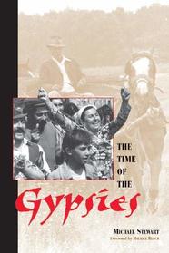 The Time Of The Gypsies (Studies in the Ethnographic Imagination)