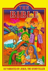 The Bible As Narrated by Jesus, the Storyteller
