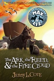 The Ark, the Reed, and the Fire Cloud (Amazing Tales of Max and Liz, Bk 1)