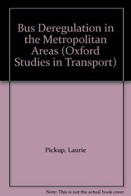 Bus Deregulation in the Metropolitan Areas (Oxford Studies in Transport)