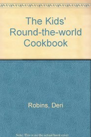The Kids' Round-the-world Cookbook