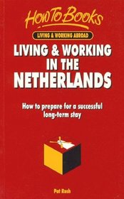 Living & Working in the Netherlands: How to Prepare for a Successful Long-Term or Short-Term Stay