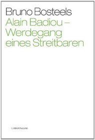 Alain Badiou - Werdegang eines Streitbaren