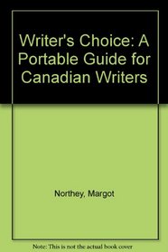 Writer's Choice: A Portable Guide for Canadian Writers