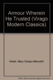Armour Wherein He Trusted (Virago Modern Classics)