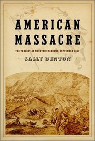 American Massacre : The Tragedy at Mountain Meadows, September 1857