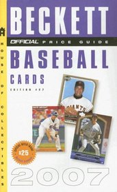 The Official Beckett Price Guide to Baseball Cards 2007, Edition #27