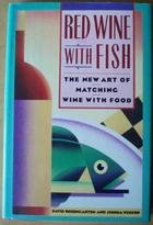 Red Wine With Fish: The New Art of Matching Wine With Food