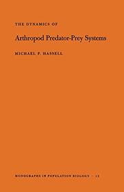 The Dynamics of Arthropod Predator-Prey Systems (Monographs in Population Biology, 13)