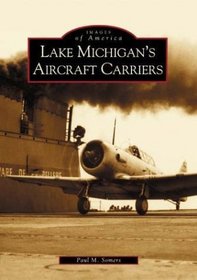 Lake Michigan's Aircraft Carriers (Images of America)