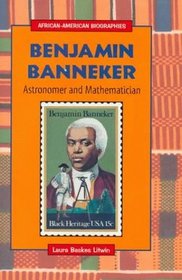 Benjamin Banneker: Astronomer and Mathematician (African-American Biographies)