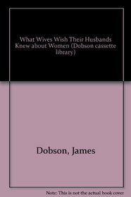 What Wives Wish Their Husbands Knew About Women