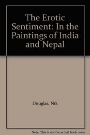 The Erotic Sentiment: In the Paintings of India and Nepal