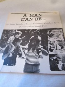 A Man Can Be