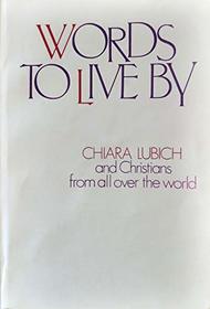 Words to Live by: Chiara Lubich and Christians from All over the World