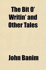 The Bit O' Writin' and Other Tales