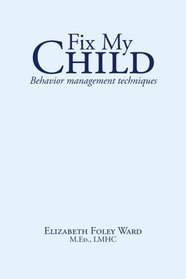 Fix My Child: Behavior management techniques