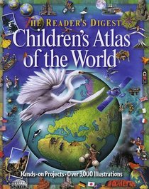 Reader'S Digest Children'S Atlas Of The World-Library Edition (RD Children's Atlas)