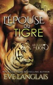 L'pouse du Tigre (Le Clan du Lion) (French Edition)