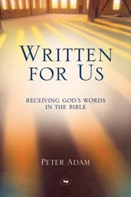 Written for Us: Receiving God's Words in the Bible