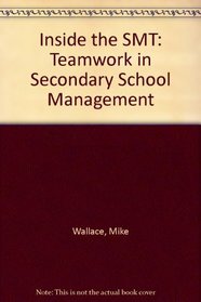 Inside the SMT: Teamwork in Secondary School Management