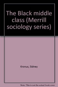 The Black middle class (Merrill sociology series)
