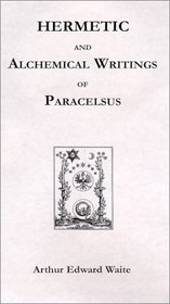 Hermetic and Alchemical Writings of 