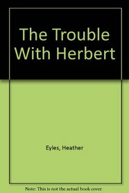 The Trouble With Herbert