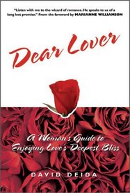 Dear Lover: A Woman's Guide to Enjoying Love's Deepest Bliss