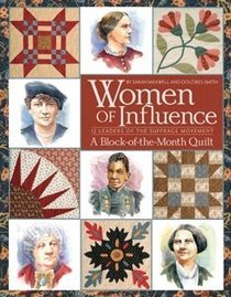 Women of Influence: 12 Leaders of the Suffrage Movement - A Block-of-the-Month Quilt