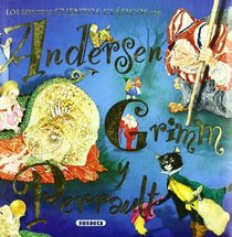 Los mejores cuentos clasicos de Andersen, Grimm y Perrault/ The Best Classic Tales of Andersen, Grimm and Perrault (Spanish Edition)