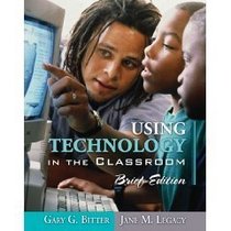 Using Technology in Classroom : Brief - Textbook Only