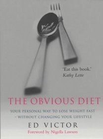 THE OBVIOUS DIET: YOUR PERSONAL WAY TO LOSE WEIGHT FAST - WITHOUT CHANGING YOUR LIFESTYLE
