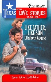 Like Father, Like Son (Lone Star Lullabies) (Greatest Texas Love Stories of All Time, No 14)