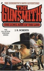 The Long Arm of the Law (Gunsmith, Bk 300)