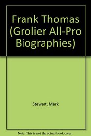 Frank Thomas (Grolier All-Pro Biographies)