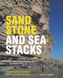 Sandstone and Sea Stacks: A Beachcomber's Guide to Britain's Coastal Geology