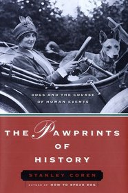 The Pawprints of History : Dogs and the Course of Human Events