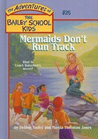 Mermaids Don't Run Track (Adventures of the Bailey School Kids (Prebound))