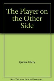 The Player on the Other Side (Ellery Queen Mysteries)