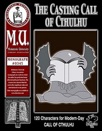 The Casting Call of Cthulhu: Modern-Day Non-Player Characters (M.U. Library Assn. monograph, Call of Cthulhu #0343)