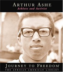 Arthur Ashe: Athlete and Activist (Journey to Freedom)