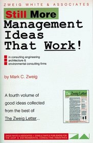 Still More Management Ideas That Work!