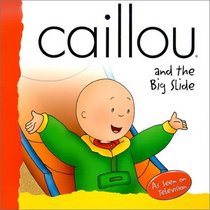 Caillou and the Big Slide (Backpack (Caillou))
