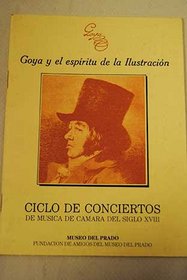 Goya y el espiritu de la ilustracion: [exposicion] Museo del Prado, Madrid, 6 de octubre-18 de diciembre de 1988, Museum of Fine Arts, Boston, 18 de enero-26 ... 9 de mayo-16 de julio 1989 (Spanish Edition)