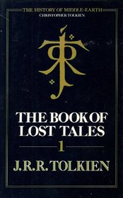 The Book of Lost Tales, Part One The History of Middle-Earth, Vol. 1)