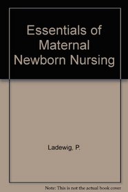 Essentials of maternal-newborn nursing